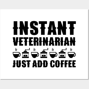 Instant Veterinarian—Just Add Coffee Posters and Art